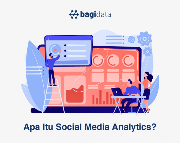 Apa Itu Social Media Analytics? - Bagidata